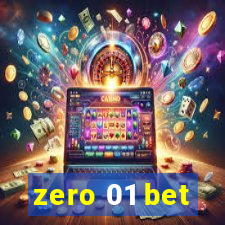 zero 01 bet